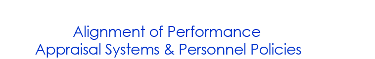 Alignment of Performance Appraisal Systems & Personnel Policies